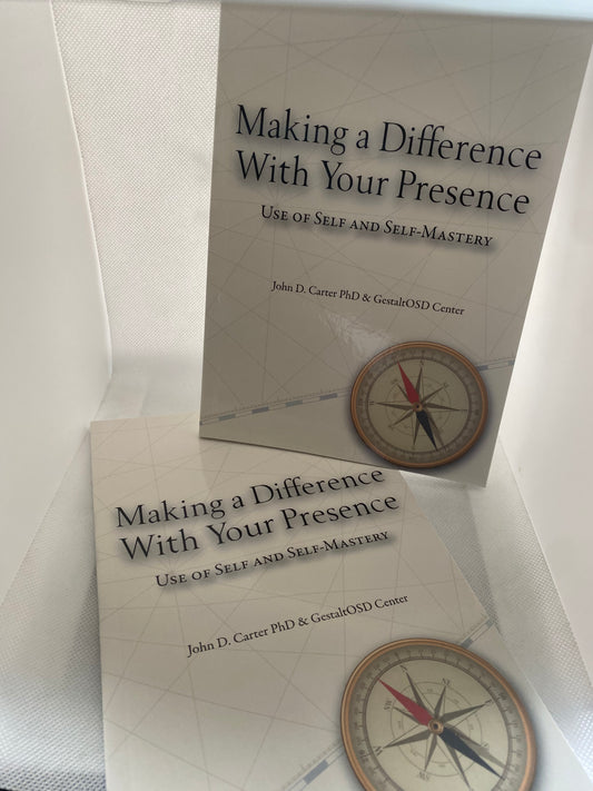 Making a Difference With Your Presence: Use of Self and Self-Mastery Hardcover – October 1, 2019