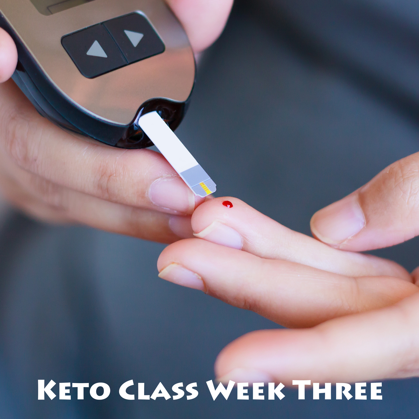 Keto Class Week 3—Ketosis:The right way of testing your ketones.