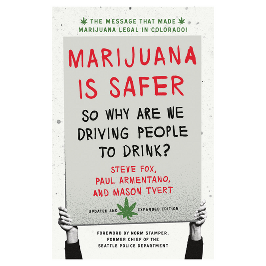 Marijuana is Safer: So Why Are We Driving People to Drink?