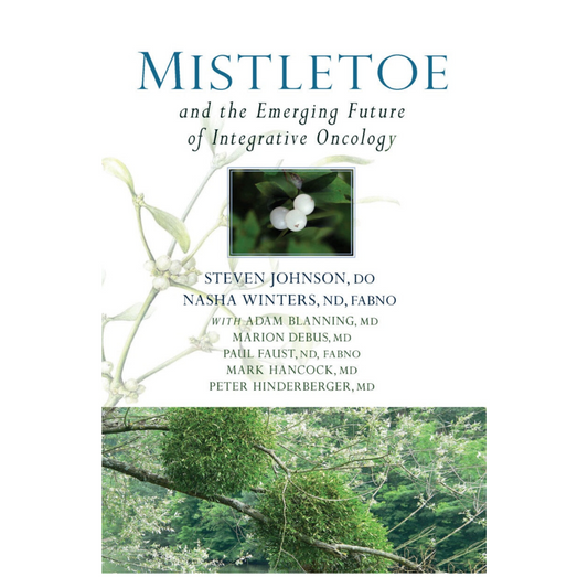 Mistletoe and the Emerging Future of Integrative Oncology ~
