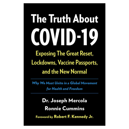 The Truth About COVID-19: Exposing The Great Reset, Lockdowns, Vaccine Passports, and the New Normal